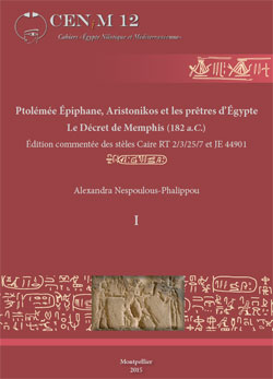 Ptolémée Épiphane, Aristonikos et les prêtres d’Égypte. Le Décret de Memphis (182 a.C.). Édition commentée des stèles Caire RT 2/3/25/7 et JE 44901