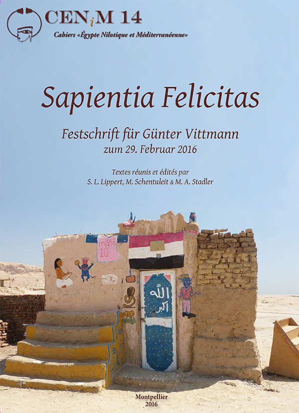  Textes réunis et édités par S. L. Lippert, M. Schentuleit & M. A. Stadler,  Sapientia Felicitas. Festschrift für Günter Vittmann zum 29. Februar 2016 